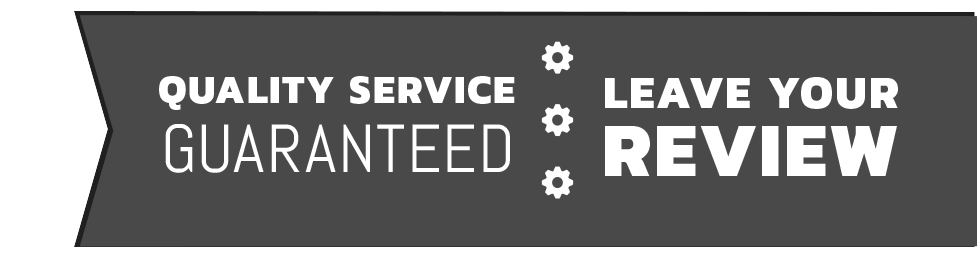 Quality Service Guaranteed, Leave your review